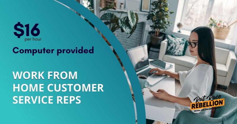 Work from home customer service reps - $16 per hour, Computer provided