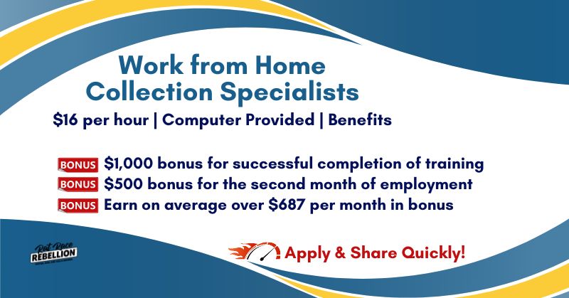 Work from Home Collection Specialists - $1,000 bonus for successful completion of training, $500 bonus for the second month of employment, Earn on average over $687 per month in bonus, $16 per hour | Computer Provided | Benefits - Apply & Share Quickly!