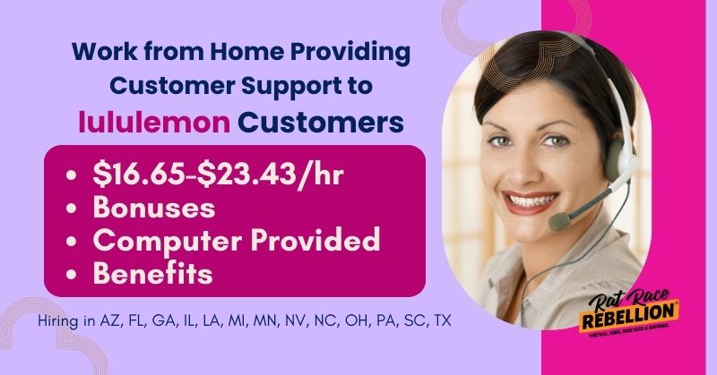 Work from Home Providing Customer Support to lululemon Customers - $16.65-$23.43/hr, Bonuses, Computer Provided, Benefits, Hiring in AZ, FL, GA, IL, LA, MI, MN, NV, NC, OH, PA, SC, TX