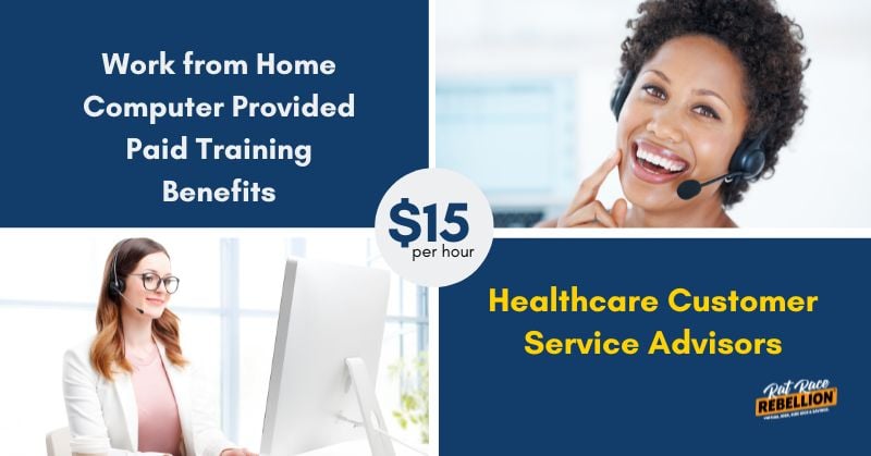 Work from Home Healthcare Customer Service Advisors - Computer Provided, Paid Training, Benefits, $15 per hour