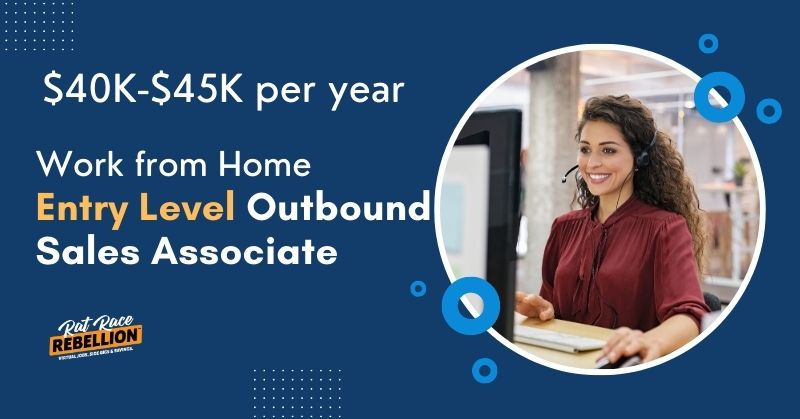 Work from Home Entry Level Outbound Sales Associate - $40K-$45K per year