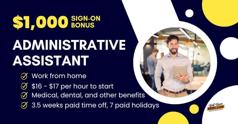 Work from home Administrative Assistant - $1,000 SIGN-ON BONUS, $16 - $17 per hour to start, Medical, dental, and other benefits, 3.5 weeks paid time off, 7 paid holidays