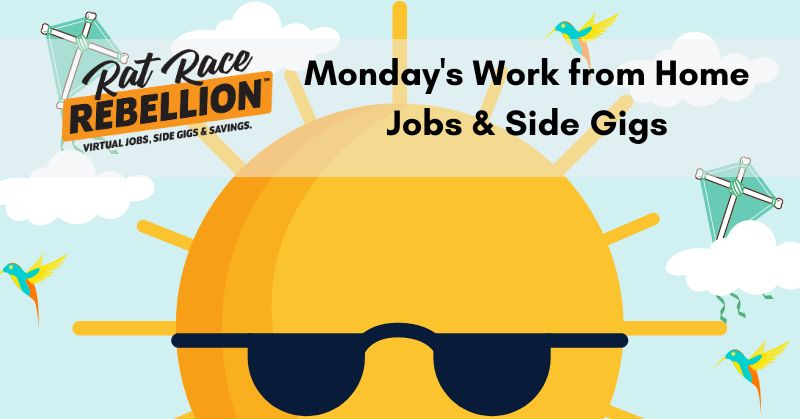 Monday's Work from Home Jobs & Gigs