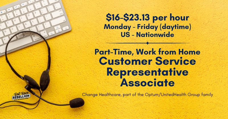 Part-Time, Work from Home Customer Service Representative Associate - $16-$23.13 per hour, Monday - Friday (daytime), US - Nationwide - Change Healthcare, part of the Optum/UnitedHealth Group family