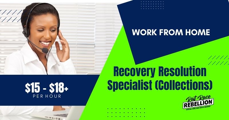 $15 - $18+ per hour - Work from Home Recovery Resolution Specialist (Collections)