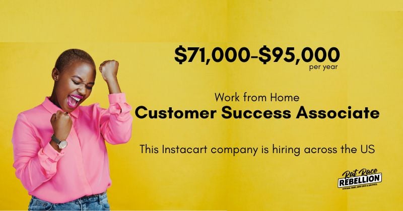$71,000-$95,000 per year - Work from Home Customer Success Associate - This Instacart company is hiring across the US