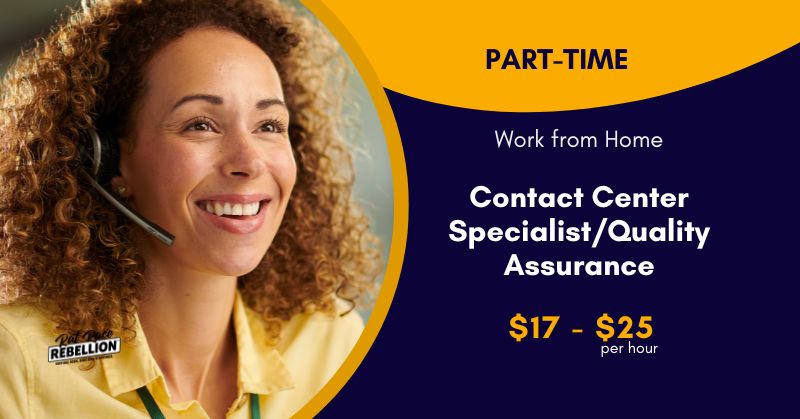 $17 - $25 per hour - PART-TIME Work from Home Contact Center Specialist/Quality Assurance