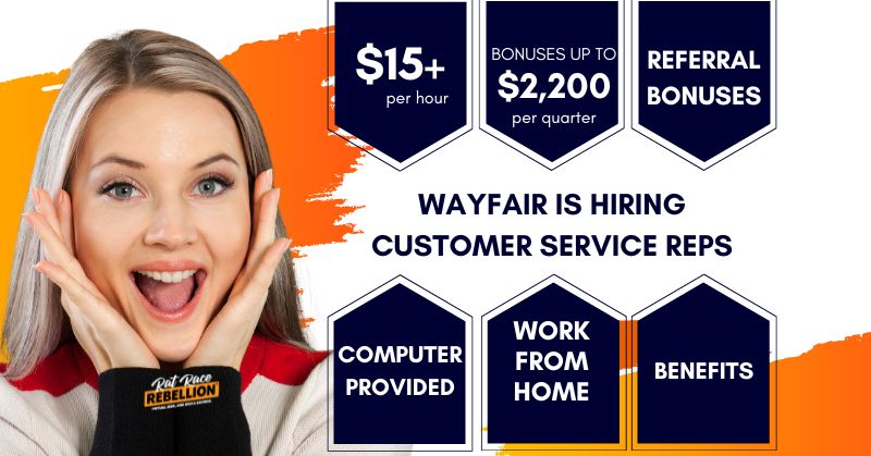 Wayfair is Hiring Customer Service REPs - $15+ per hour, BONUSES UP TO $2,200 per quarter, REFERRAL BONUSES, COMPUTER PROVIDED, WORK FROM HOME, BENEFITS