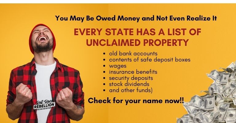 You May Be Owed Money and Not Even Realize It. EVERY STATE HAS A LIST OF UNCLAIMED PROPERTY(1)