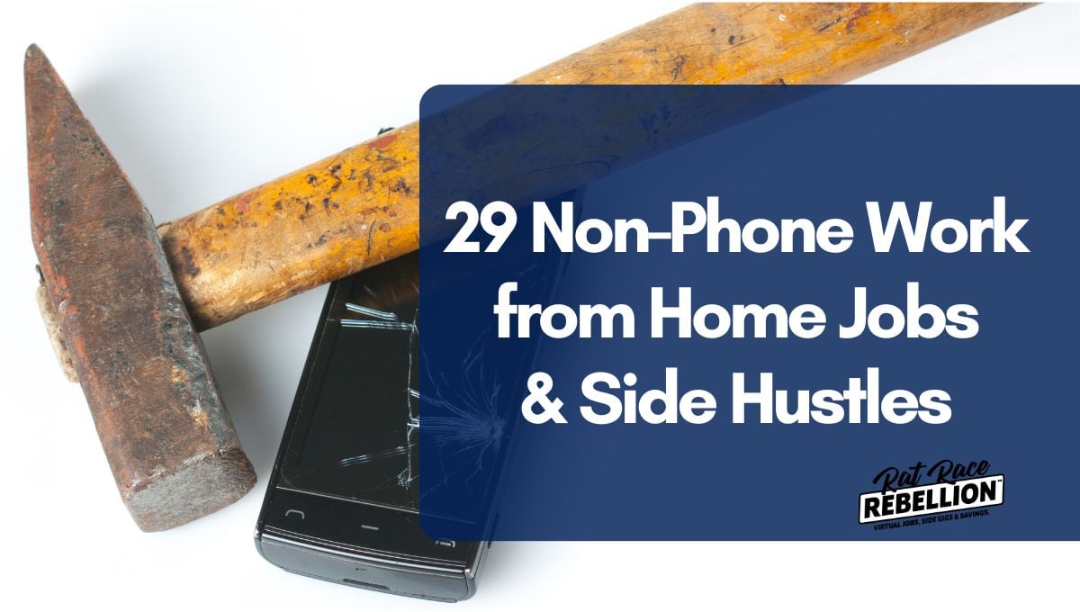 29 Non Phone Work from Home Jobs & Side Hustles