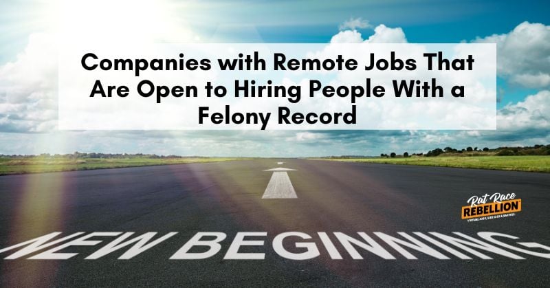 Companies with Remote Jobs That Are Open to Hiring People With a Felony Record