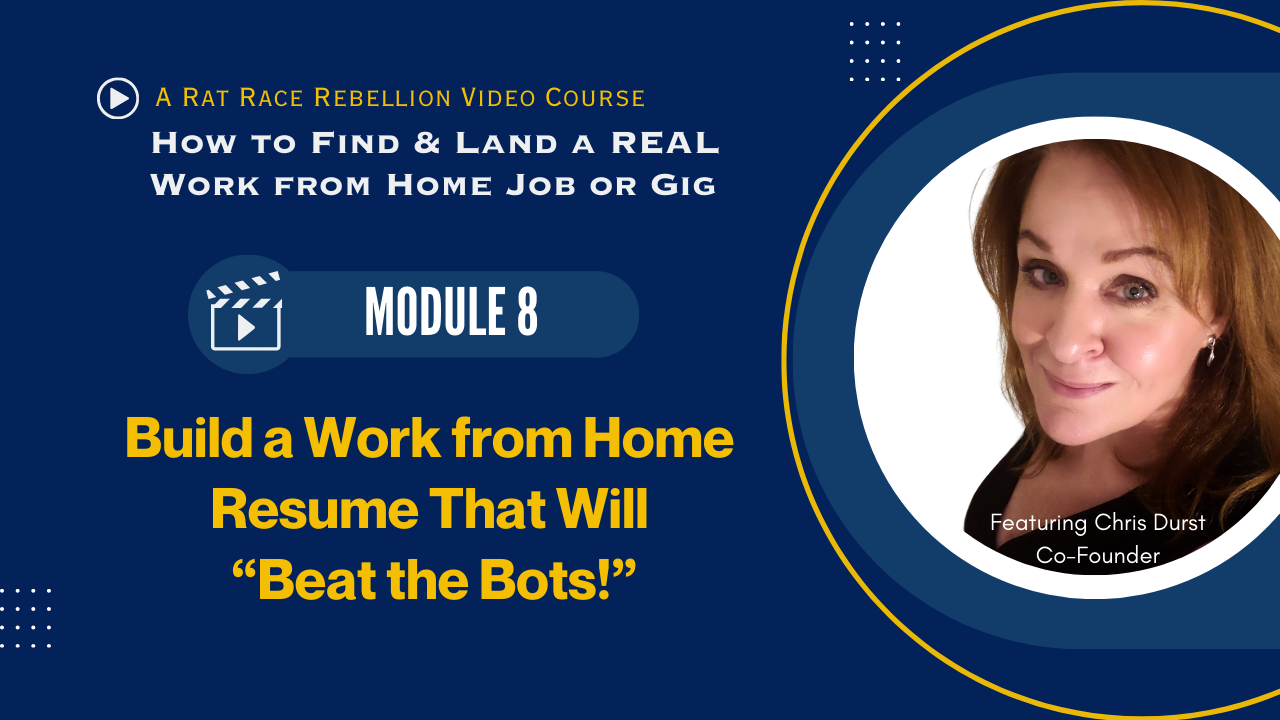 Module 8 Build a Work from Home Resume That Will “Beat the Bots!”