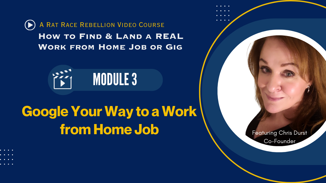 RRR video course Module 3 Google Your Way to a Work from Home Job