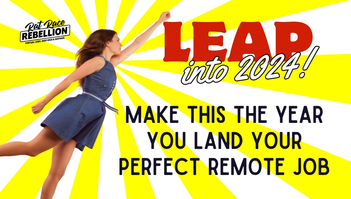 Leap into 2024! Make this the year you land your perfect remote job