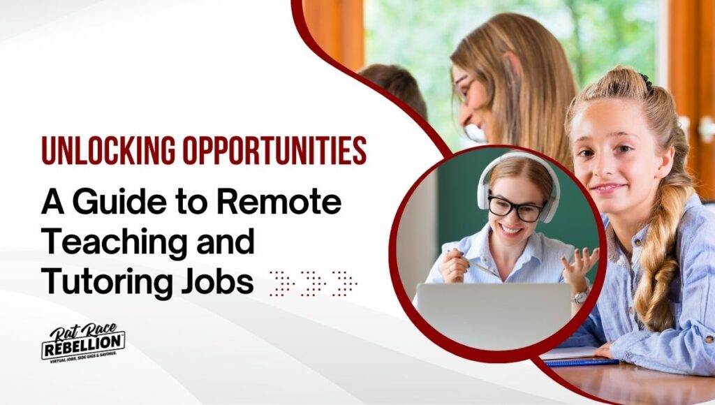 Unlocking Opportunities: A Guide to Remote Teaching and Tutoring Jobs - Rat Race Rebellion