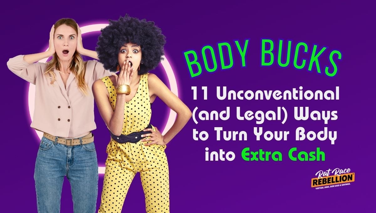 11 Unconventional (and Legal) Ways to Turn Your Body into Cash