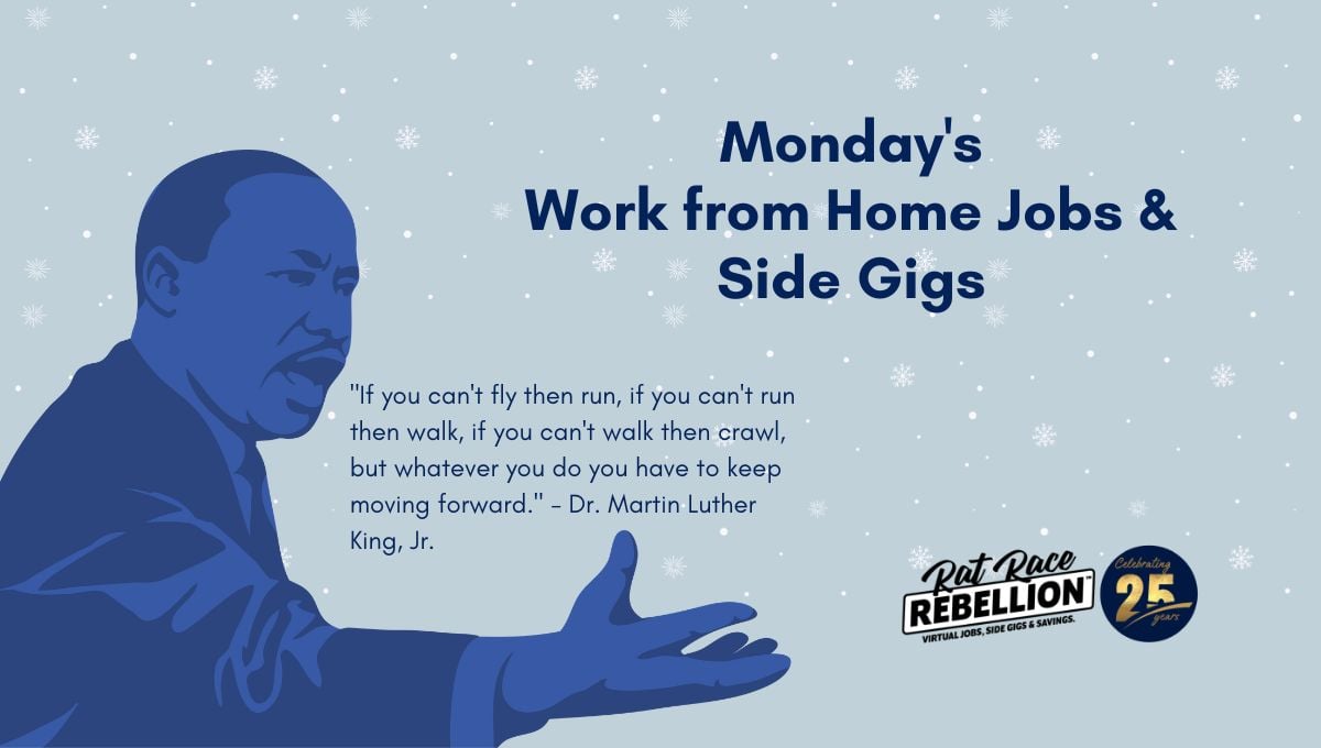 Monday's Work from home Jobs & Gigs MLK Day
