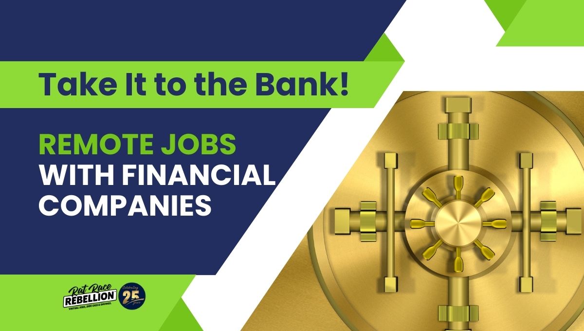 Take It to the Bank! Remote jobs with Financial Companies