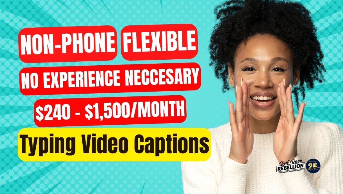 NON-PHONE, flexible, work from home typing video captions