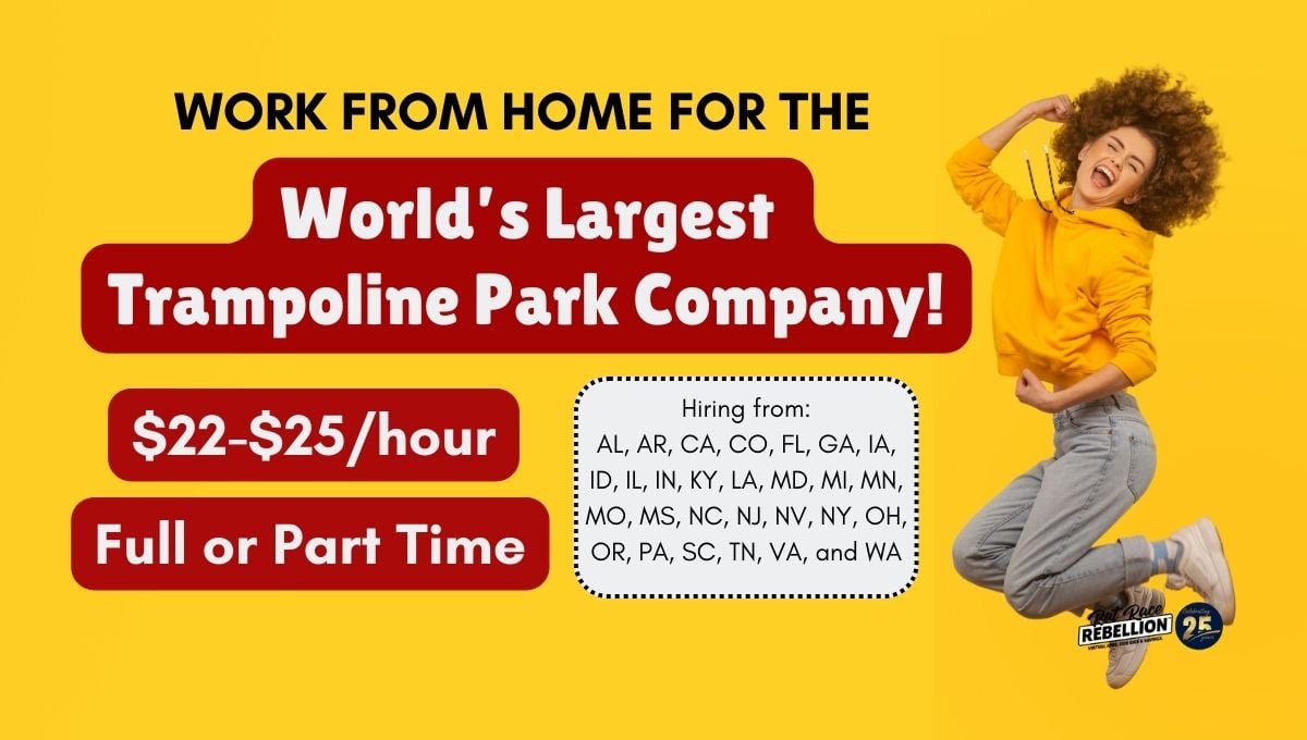 WORK FROM HOME for the World’s Largest Trampoline Park Company!