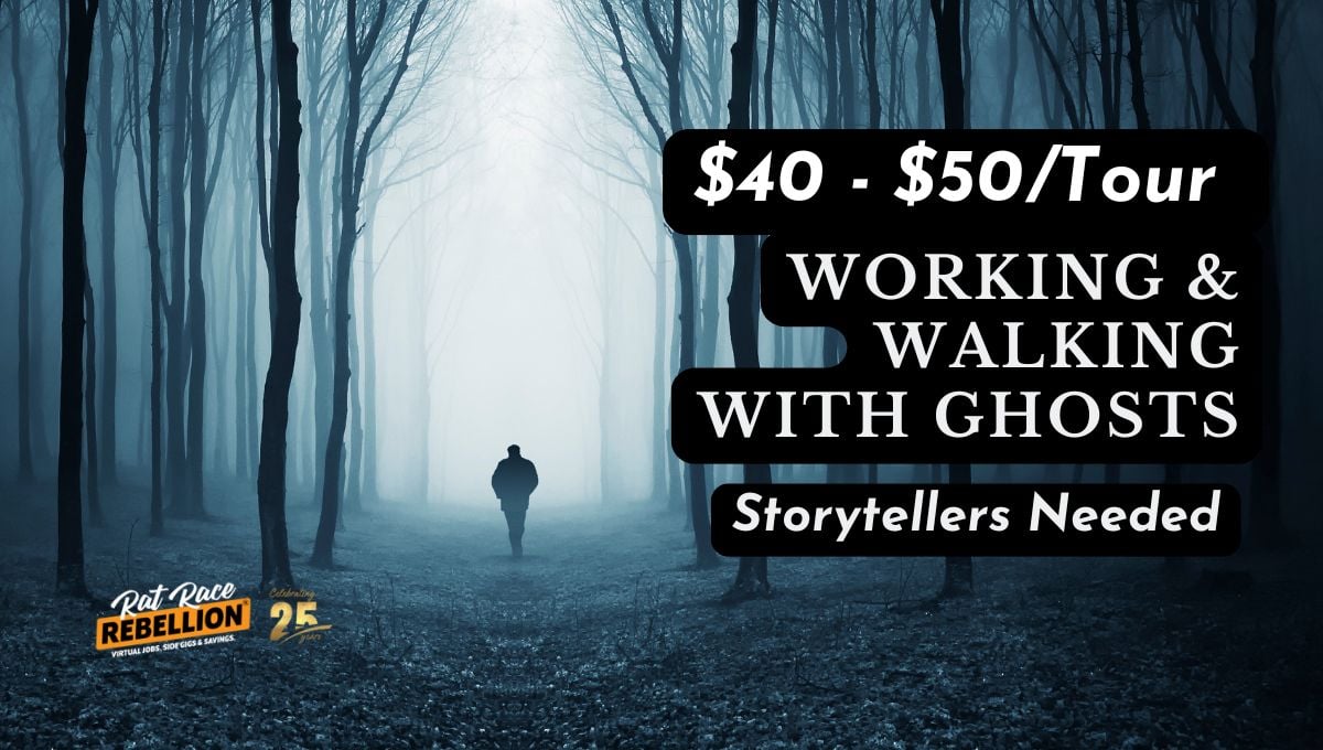 $40 to $50 per tour working and walking with ghosts, storytellers needed