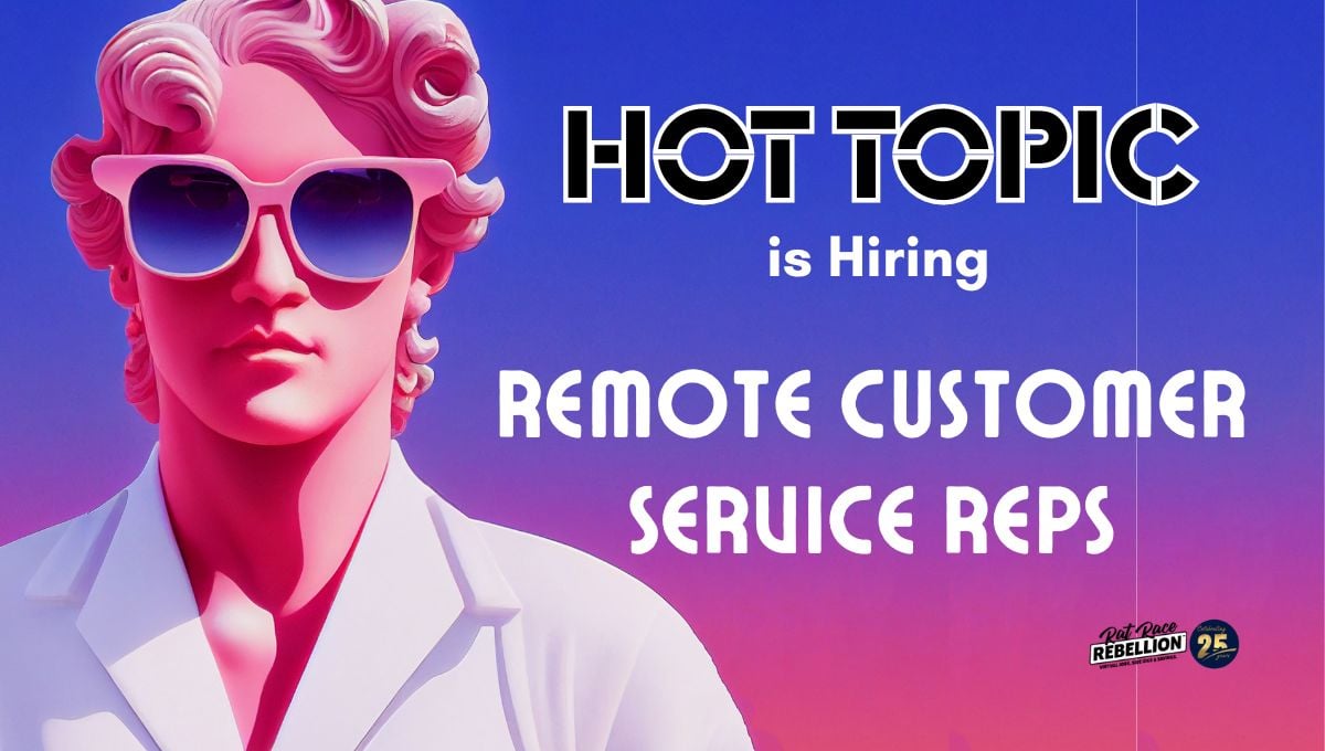 HOT TOPIC Remote Customer Service Representatives