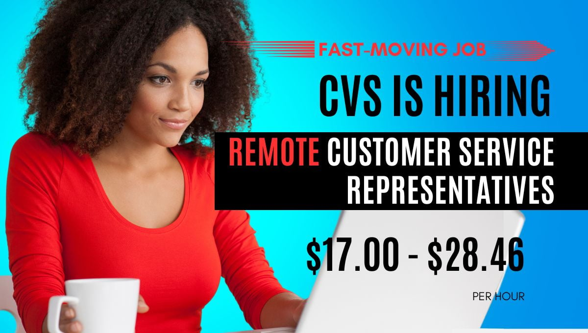 CVS Hiring RemoteCustomer Service Representatives(1)