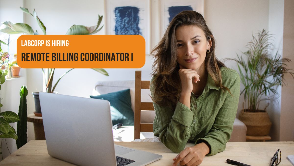 Labcorp is Hiring! — Remote Billing Coordinator (Data Entry) — Up to $21:hr. — Apply by Jan. 30th