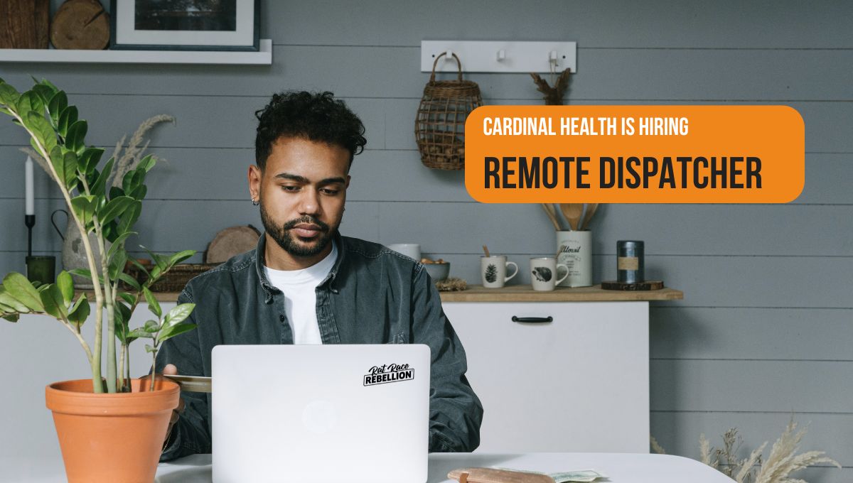 Cardinal Health Is Hiring! — Remote Dispatcher — $22–$28:hr. — No Degree Required