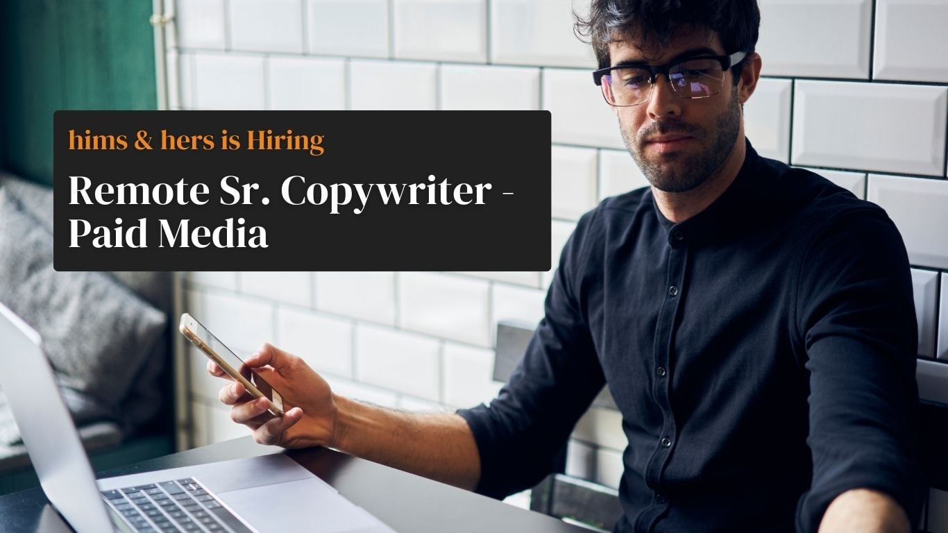 Hims & Hers Senior Copywriter Featured Post