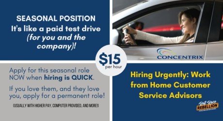 SEASONAL POSITION - It's like a paid test drive (for you and the company)! Apply for this seasonal role NOW when hiring is QUICK. $15 per hour. Hiring Urgently: Work from Home Customer Service Advisors - If you love them, and they love you, apply for a permanent role! (usually with higher pay, computer provided, and more!)