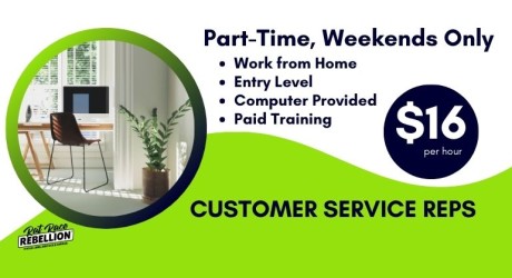 Part-Time, Weekends Only, Work from Home, Entry Level, Computer Provided, Paid Training, Customer Service Reps, $16/hr