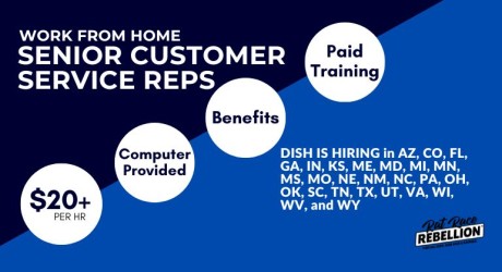 Work from home Senior Customer Service Reps - DISH IS HIRING in AZ, CO, FL, GA, IN, KS, ME, MD, MI, MN, MS, MO, NE, NM, NC, PA, OH, OK, SC, TN, TX, UT, VA, WI, WV, and WY - $20+ PER HR, Computer Provided, Benefits, Paid Training