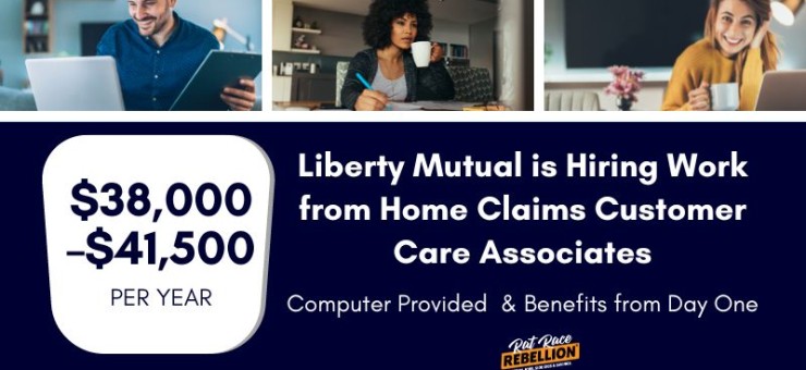 $38,000–$41,500 per year. Liberty Mutual is Hiring Work from Home Claims Customer Care Associates. Computer provided and benefits from day one.