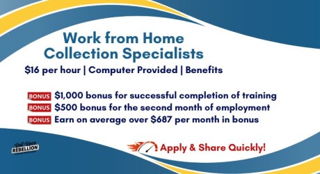 Work from Home Collection Specialists - $1,000 bonus for successful completion of training, $500 bonus for the second month of employment, Earn on average over $687 per month in bonus, $16 per hour | Computer Provided | Benefits - Apply & Share Quickly!