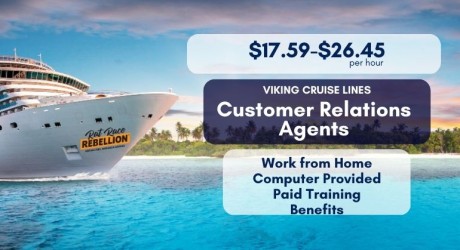 $17.59-$26.45 per hour - Customer Relations Agents for VIKING CRUISE LINES; Work from Home, Computer Provided, Paid Training, Benefits