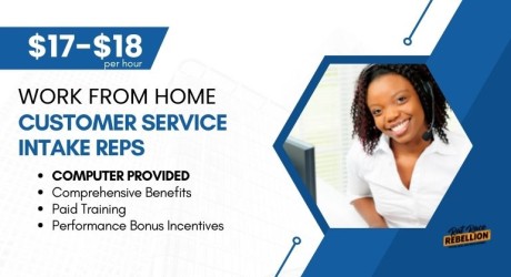 Work from home Customer Service Intake Reps - $17-$18/hour. Computer provided. Comprehensive benefits, paid training, performance bonus.